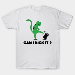 can i kick it - cats T-Shirt